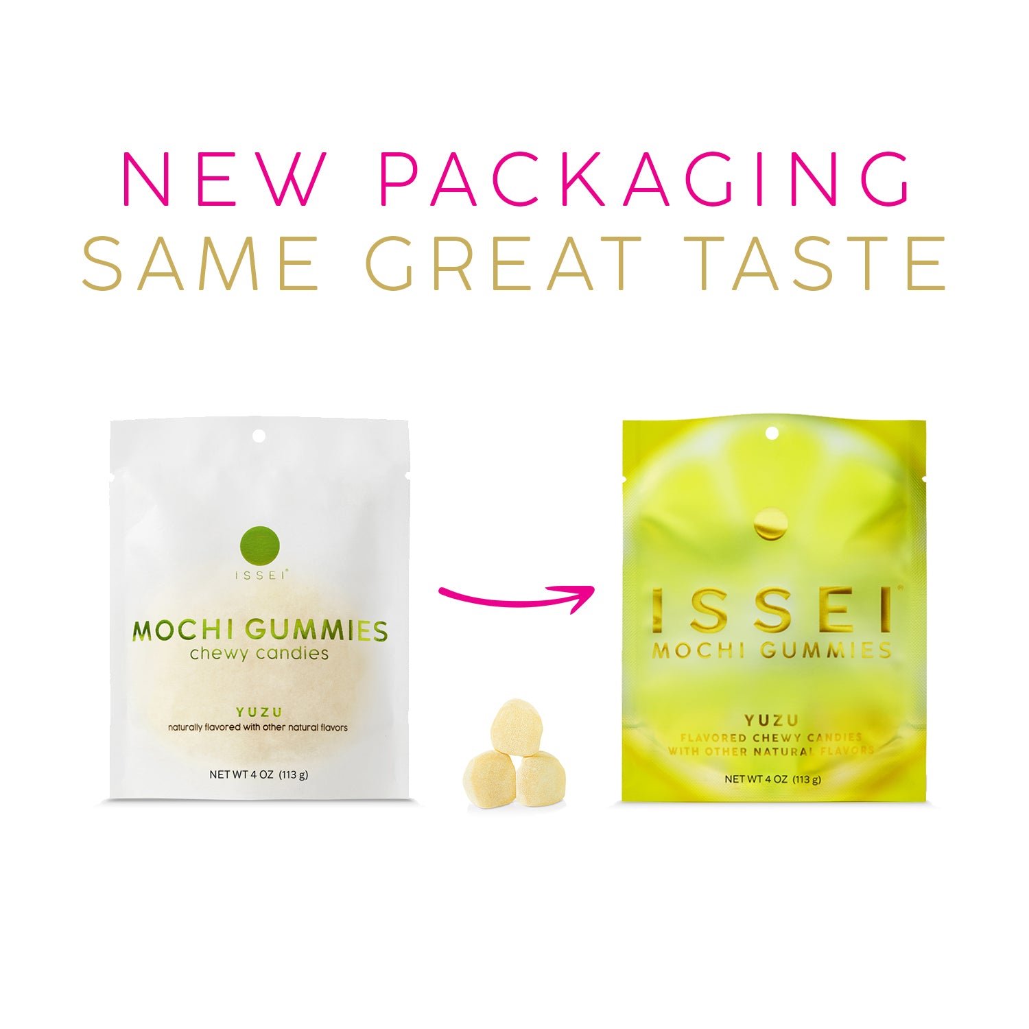 Comparison of Issei Mochi Gummies Yuzu packaging with text 'New Packaging Same Great Taste' on a white background.