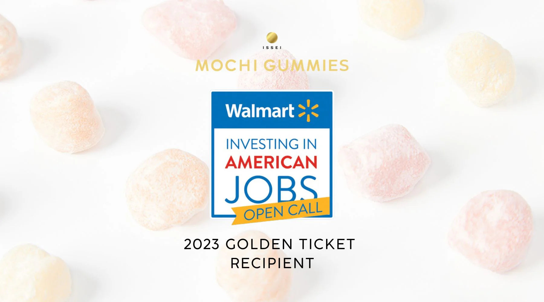 Issei Mochi Gummies Receives Coveted Golden Ticket Award At Walmart’s Open Call 2023